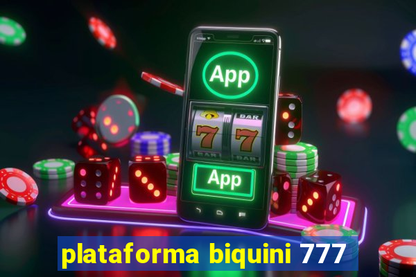 plataforma biquini 777
