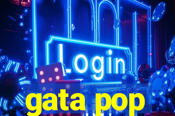 gata pop