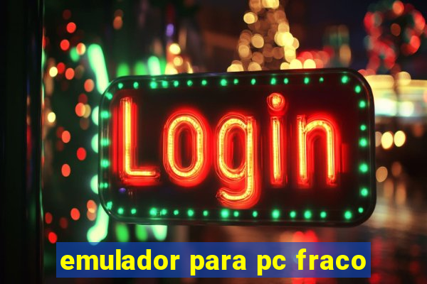 emulador para pc fraco