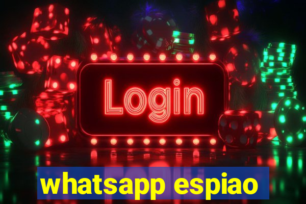 whatsapp espiao