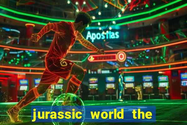 jurassic world the game dinheiro infinito