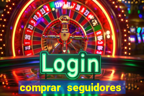 comprar seguidores reais instagram barato