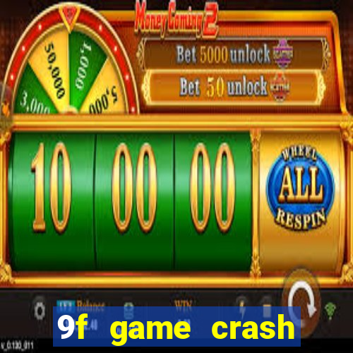9f game crash ganhar dinheiro