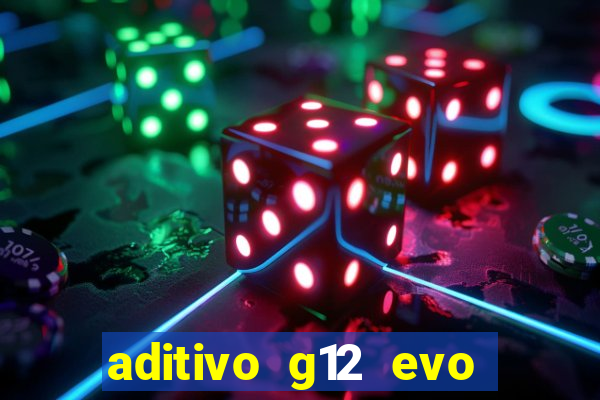 aditivo g12 evo ficha tecnica