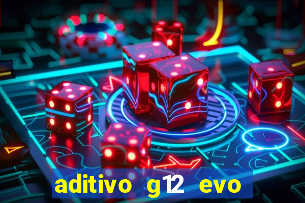 aditivo g12 evo ficha tecnica