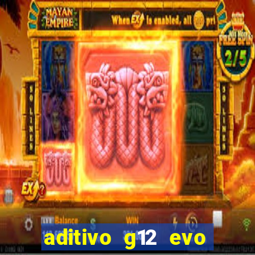 aditivo g12 evo ficha tecnica