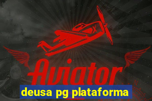 deusa pg plataforma