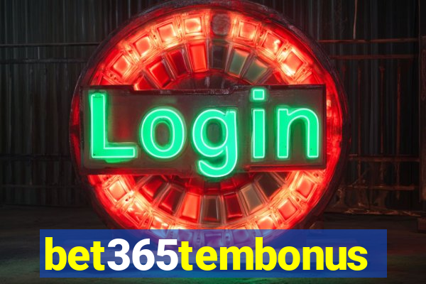 bet365tembonus