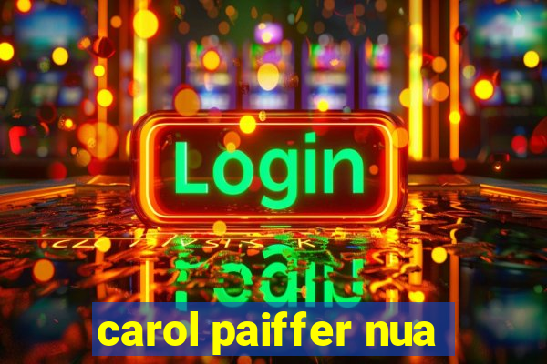 carol paiffer nua