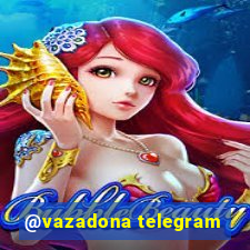 @vazadona telegram