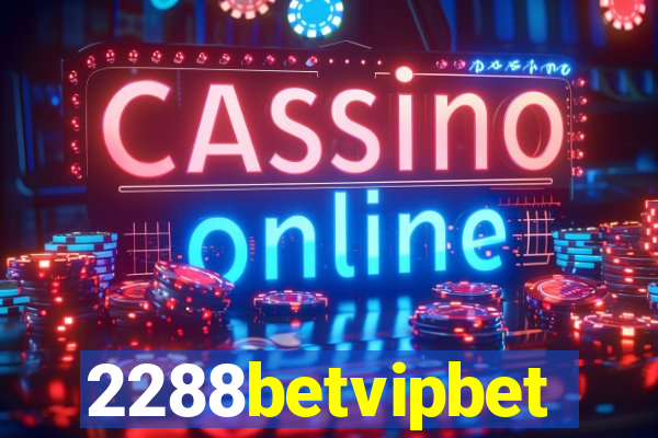 2288betvipbet