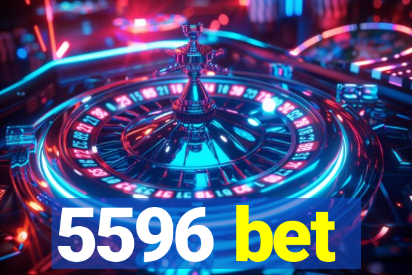 5596 bet