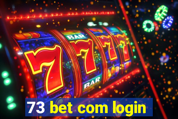 73 bet com login