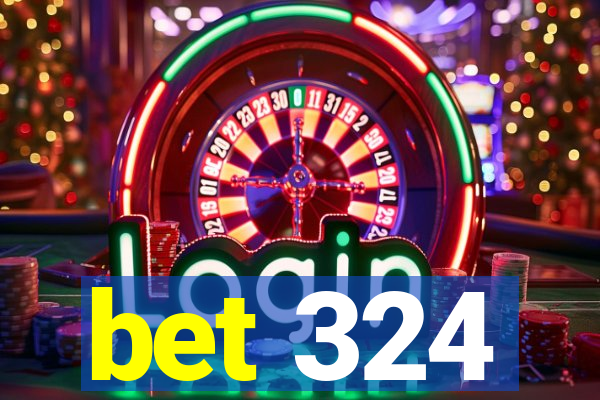 bet 324