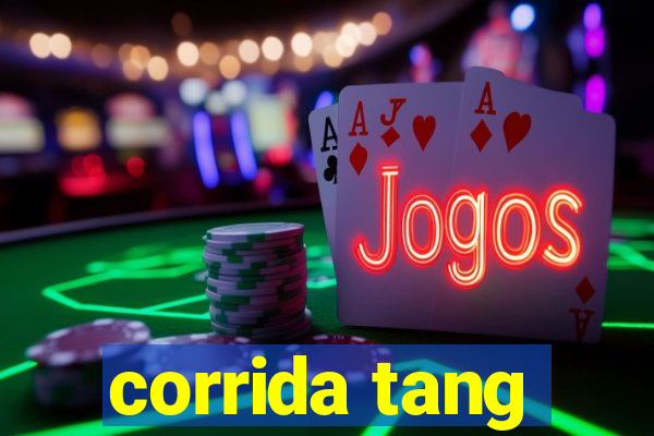corrida tang