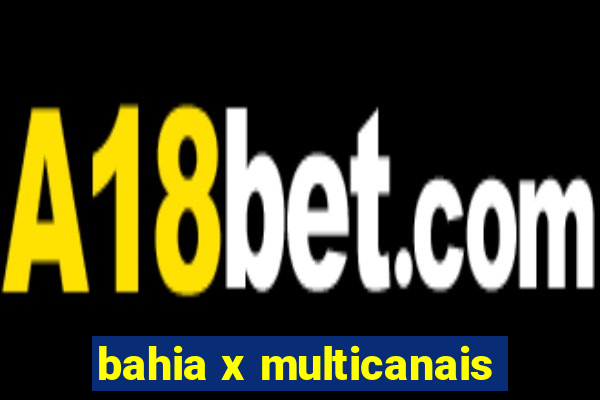 bahia x multicanais