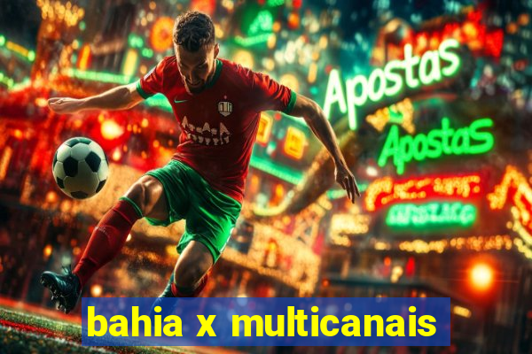 bahia x multicanais