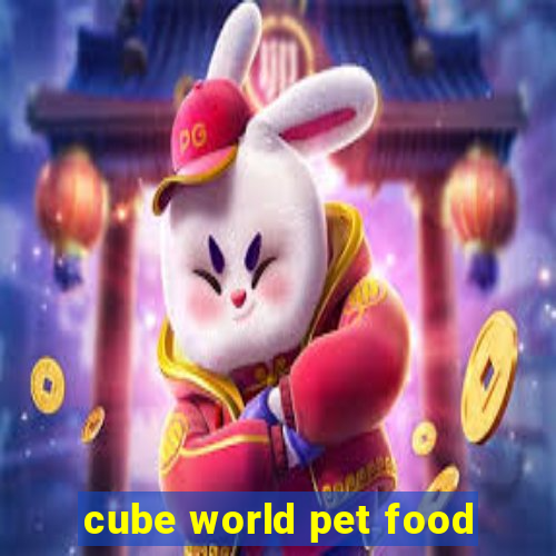 cube world pet food