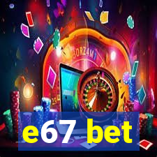 e67 bet