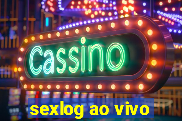 sexlog ao vivo