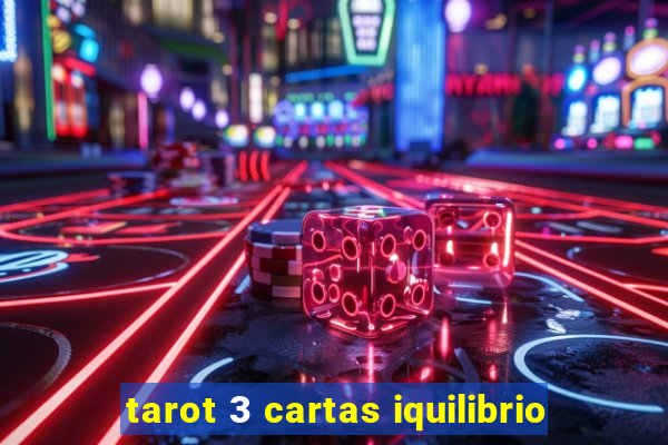 tarot 3 cartas iquilibrio