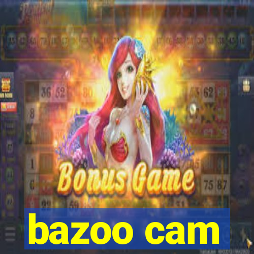 bazoo cam