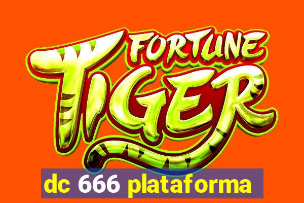 dc 666 plataforma