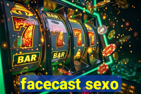 facecast sexo
