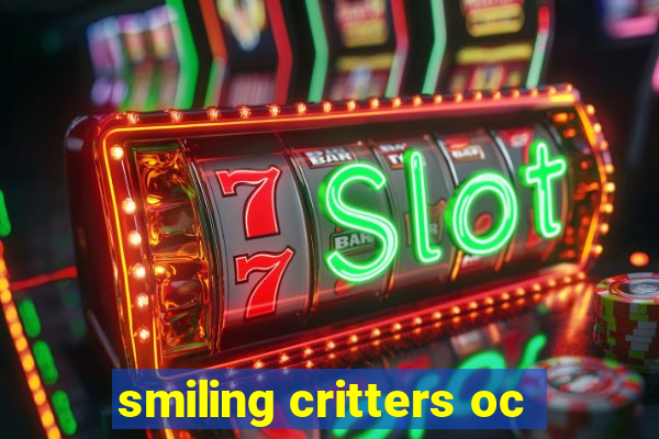 smiling critters oc
