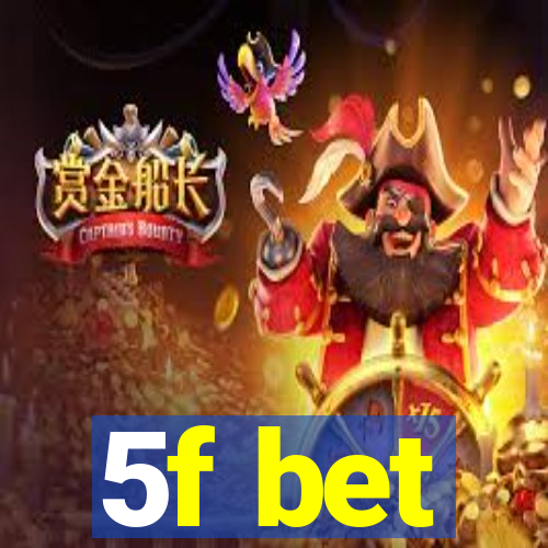 5f bet