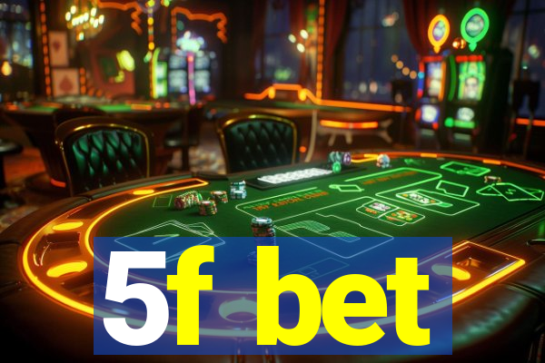5f bet
