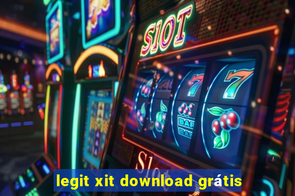 legit xit download grátis