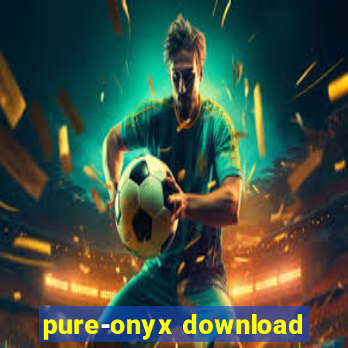 pure-onyx download