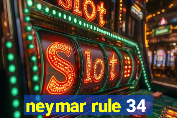 neymar rule 34