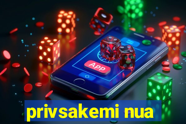 privsakemi nua