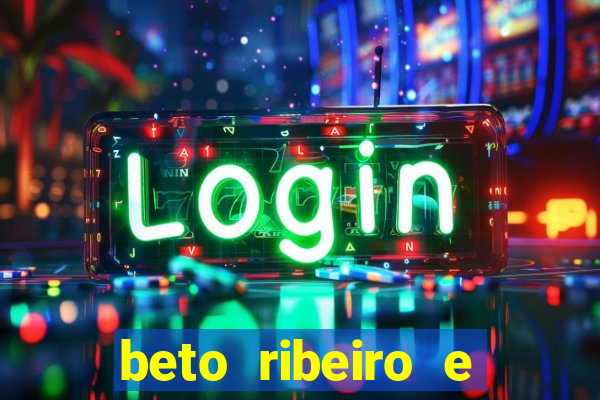 beto ribeiro e carla albuquerque