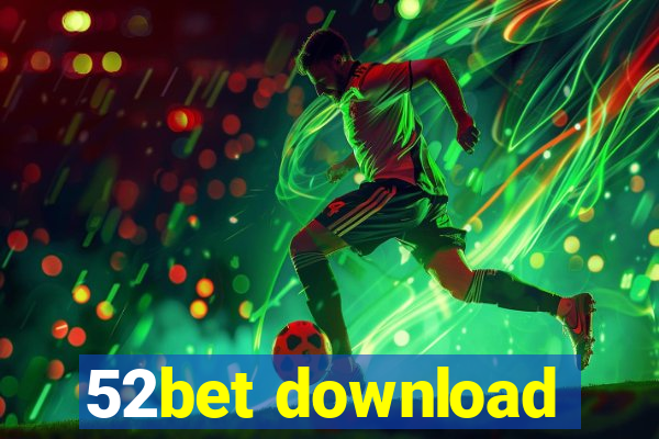 52bet download