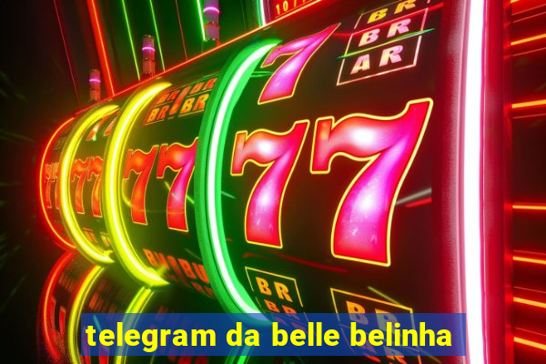 telegram da belle belinha