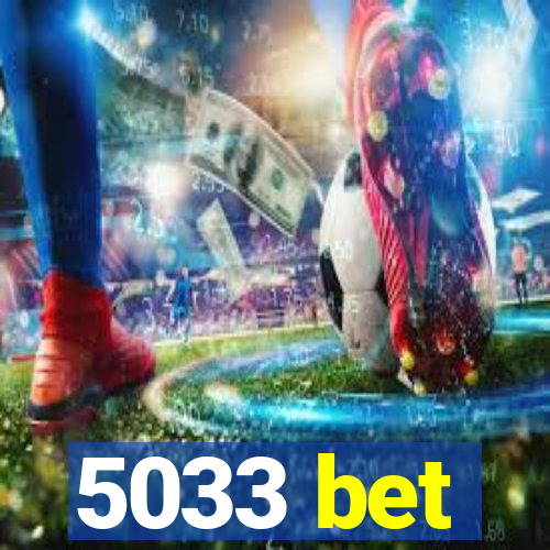 5033 bet