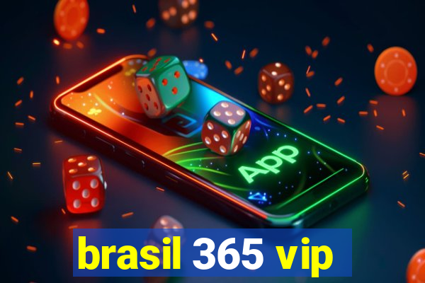 brasil 365 vip