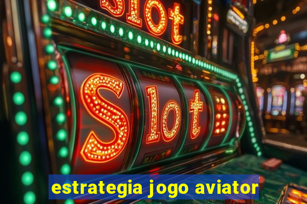 estrategia jogo aviator