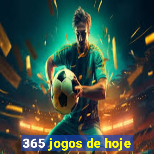 365 jogos de hoje