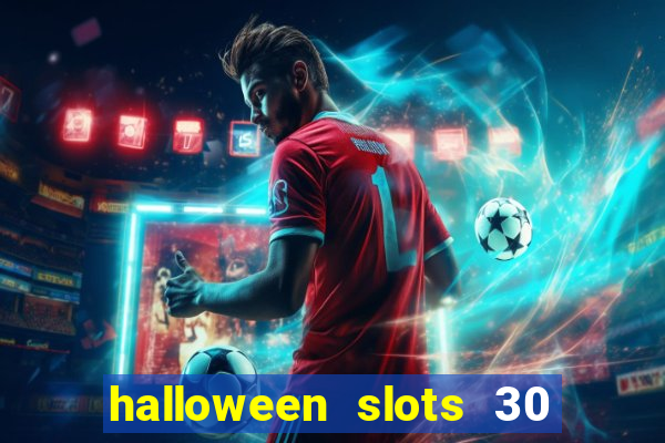halloween slots 30 linhas multi jogos