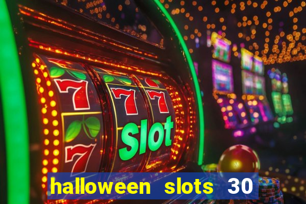 halloween slots 30 linhas multi jogos