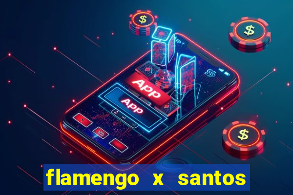 flamengo x santos 2011 jogo completo