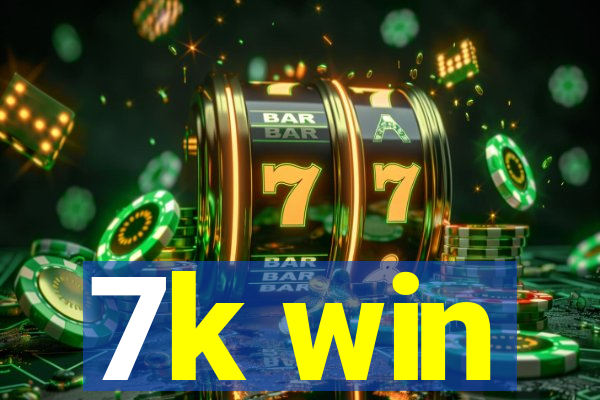 7k win