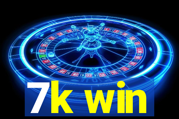 7k win