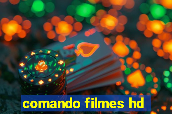 comando filmes hd