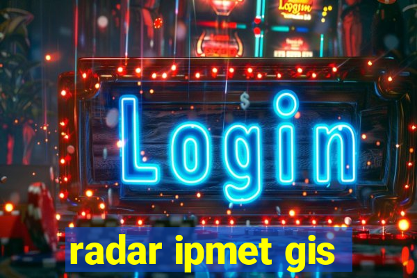 radar ipmet gis