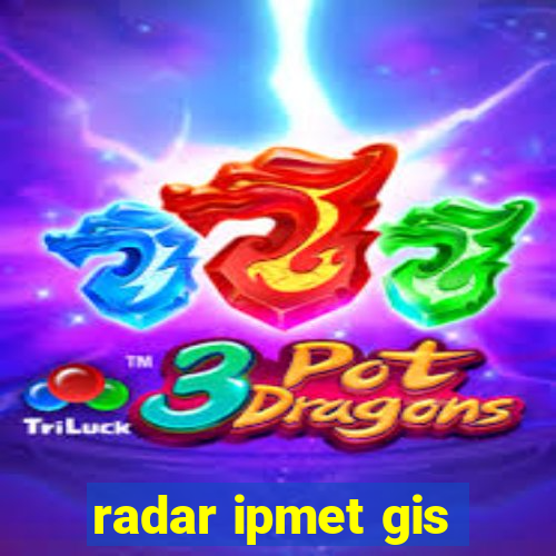 radar ipmet gis